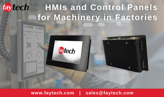 The Importance of HMIs and Control Panels to Operate Machinery in Factories