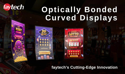 Optically Bonded Curved Displays: faytech’s Cutting-Edge Innovation for Superior Visual Performance