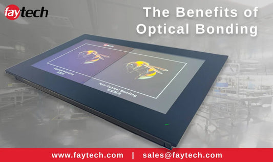 The Benefits of Optical Bonding: Why faytech Leads the Market