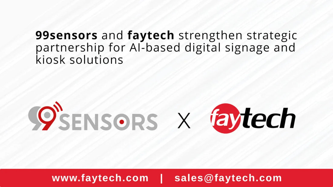 99sensors and faytech Strengthen Strategic Partnership for AI-based Digital Signage and Kiosk Solutions
