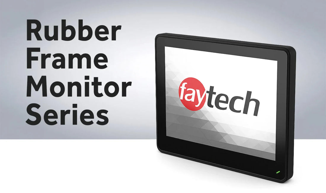 Rubber Frame Touch Monitors: faytech’s Rugged Solutions for Industrial Demands
